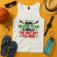 Being Related To Me Is Really The Only Gift You Need Funny Christmas Tank Top thumb 4