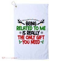 Being Related To Me Is Really The Only Gift You Need Funny Christmas Golf Towel thumb 0