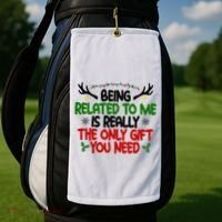 Being Related To Me Is Really The Only Gift You Need Funny Christmas Golf Towel thumb 2