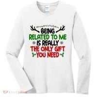 Being Related To Me Is Really The Only Gift You Need Funny Christmas Women's Long Sleeve Shirt thumb 0