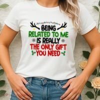 Being Related To Me Is Really The Only Gift You Need Funny Christmas Women's T-Shirt thumb 2