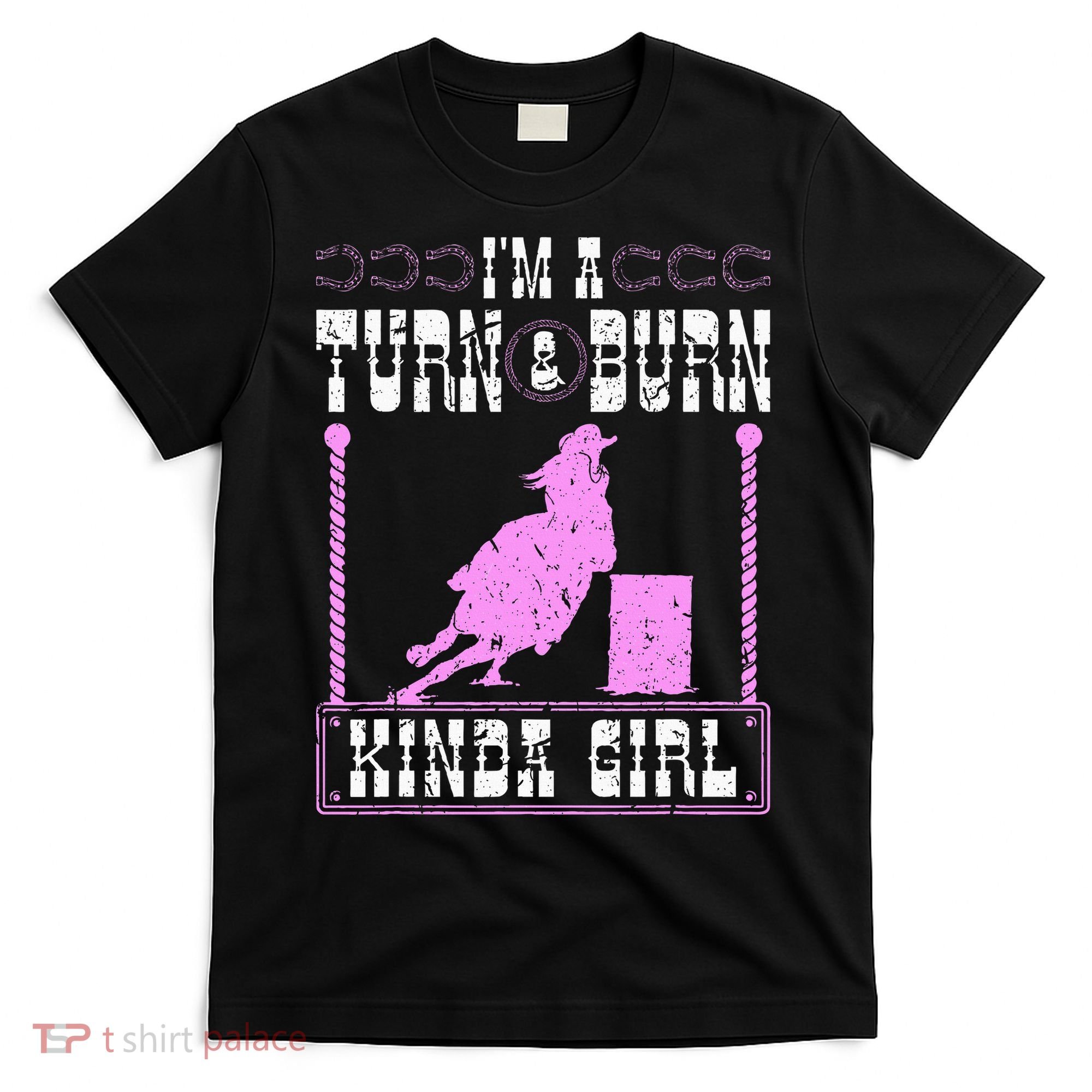 Barrel Racing Turn And Burn Cowgirl Rodeo Horse Barrel Racer T-Shirt