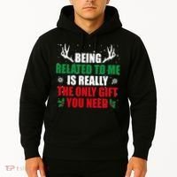 Being Related To Me Is Really The Only Gift You Need Hoodie thumb 2