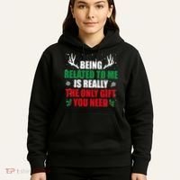Being Related To Me Is Really The Only Gift You Need Hoodie thumb 5