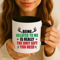 Being Related To Me Is Really The Only Gift You Need Coffee Mug thumb 3