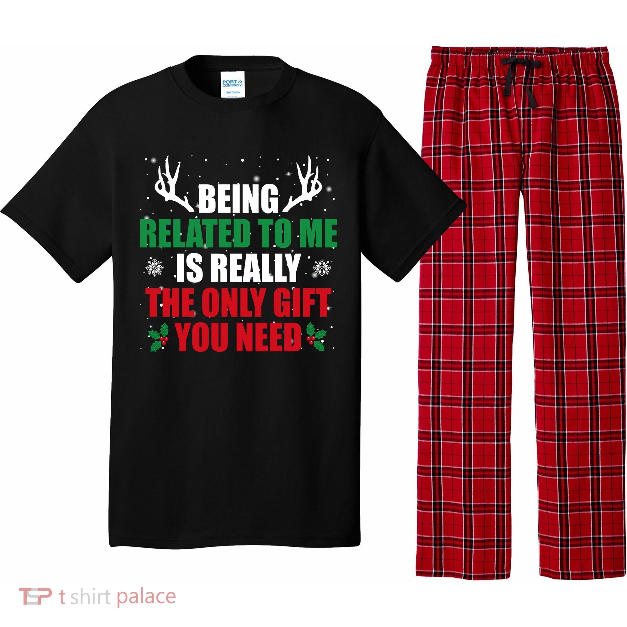 Being Related To Me Is Really The Only Gift You Need Pajama Set