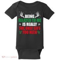 Being Related To Me Is Really The Only Gift You Need Baby Bodysuit thumb 0