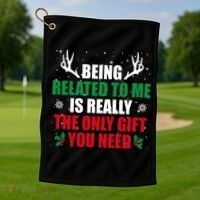 Being Related To Me Is Really The Only Gift You Need Golf Towel thumb 1