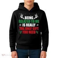 Being Related To Me Is Really The Only Gift You Need Kids Hoodie thumb 4