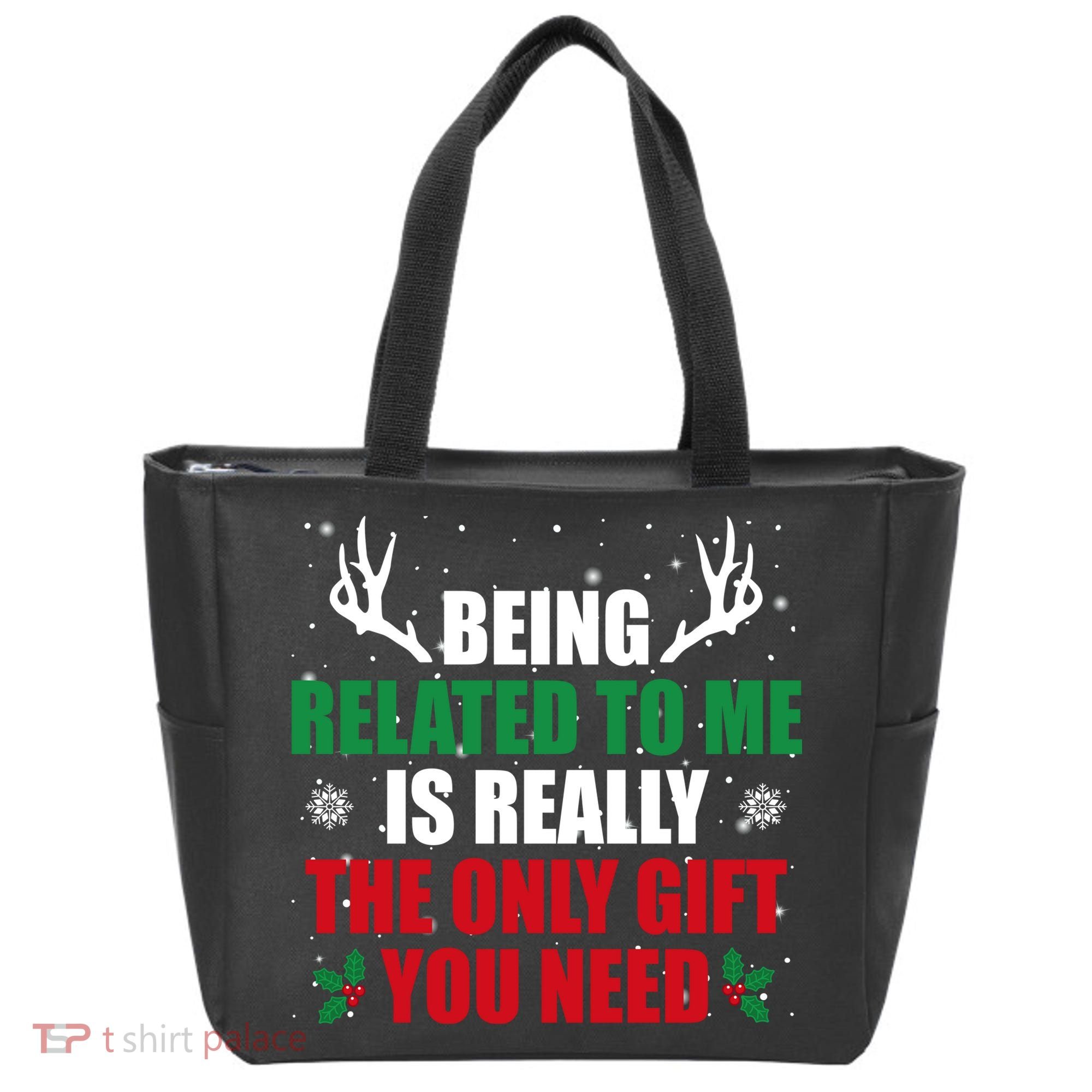 Being Related To Me Is Really The Only Gift You Need Tote Bag