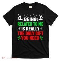 Being Related To Me Funny Christmas Shirts   Family T-Shirt thumb 0