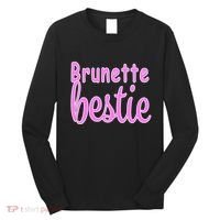 Brunette Bestie Long Sleeve Shirt thumb 0