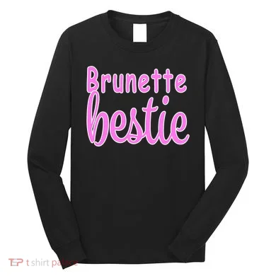 Brunette Bestie Long Sleeve Shirt