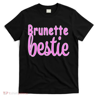 Brunette Bestie T-Shirt