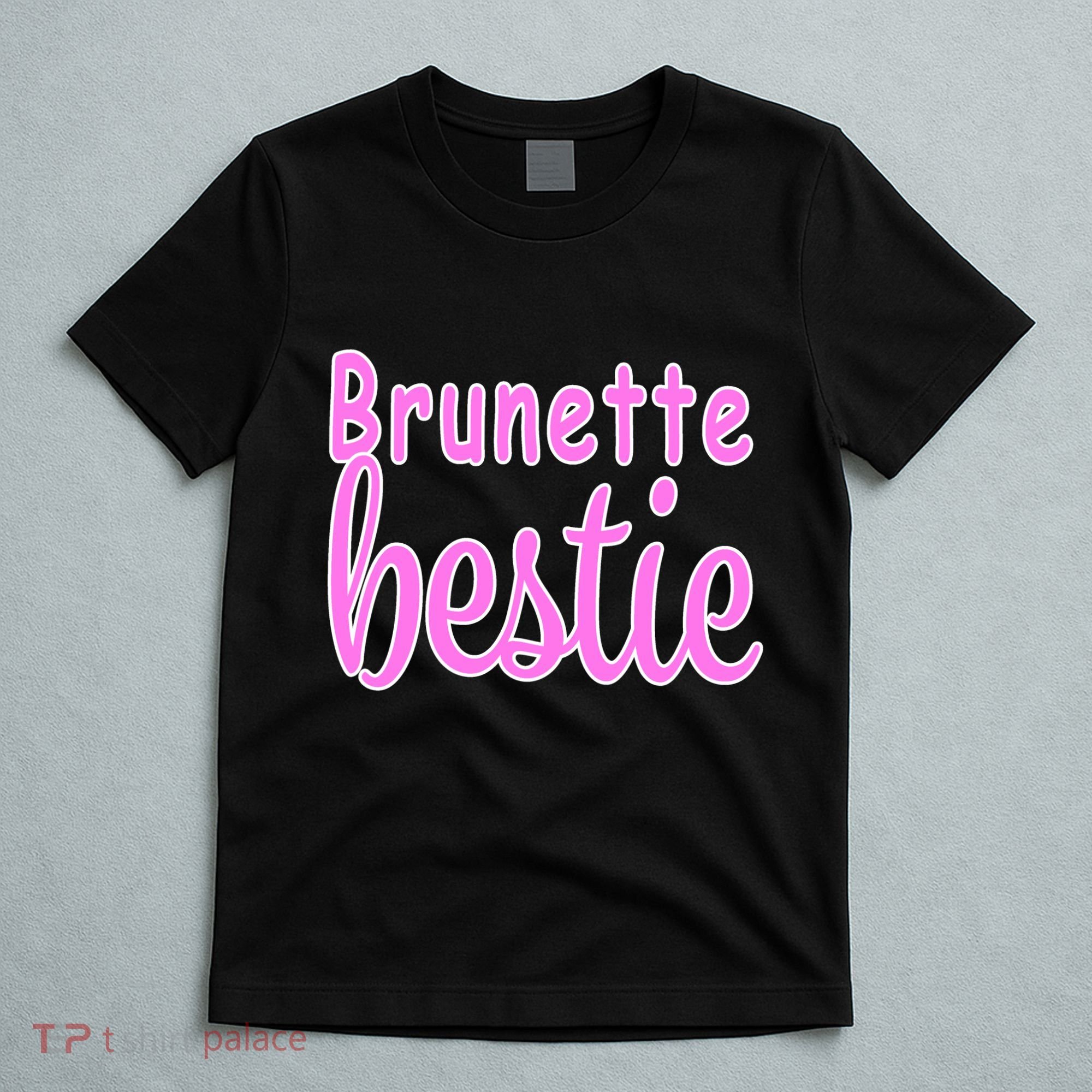 Brunette Bestie T-Shirt