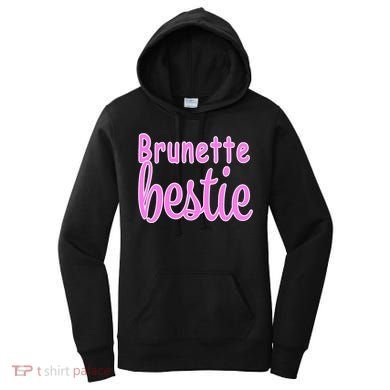 Brunette Bestie Women's Hoodie