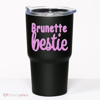 Brunette Bestie Tumbler
