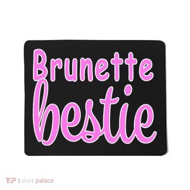 Brunette Bestie Mousepad