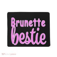 Brunette Bestie Mousepad thumb 0