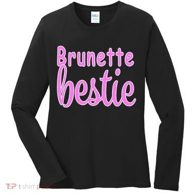Brunette Bestie Women's Long Sleeve Shirt