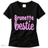 Brunette Bestie Women's T-Shirt thumb 0