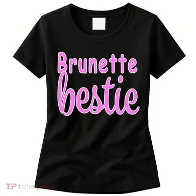 Brunette Bestie Women's T-Shirt