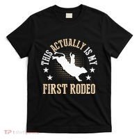 Bull Riding Western Cowboy This Actually Is My First Rodeo T-Shirt thumb 0