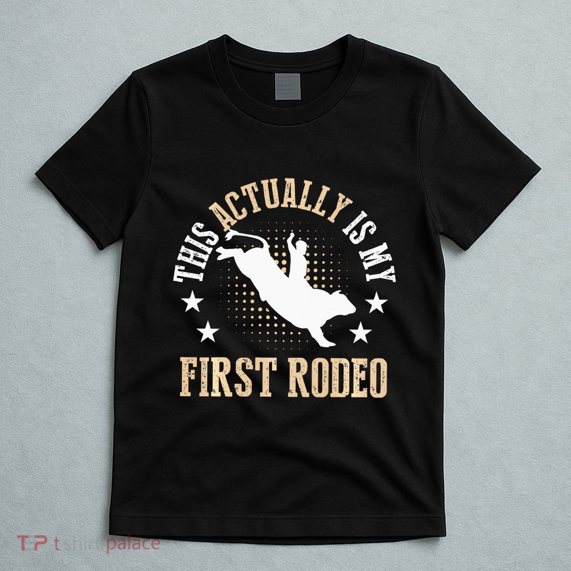 Bull Riding Western Cowboy This Actually Is My First Rodeo T-Shirt