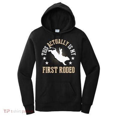 Bull Riding Western Cowboy This Actually Is My First Rodeo Women's Hoodie