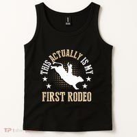 Bull Riding Western Cowboy This Actually Is My First Rodeo Tank Top thumb 2