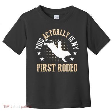 Bull Riding Western Cowboy This Actually Is My First Rodeo Toddler T-Shirt