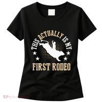 Bull Riding Western Cowboy This Actually Is My First Rodeo Women's T-Shirt thumb 0