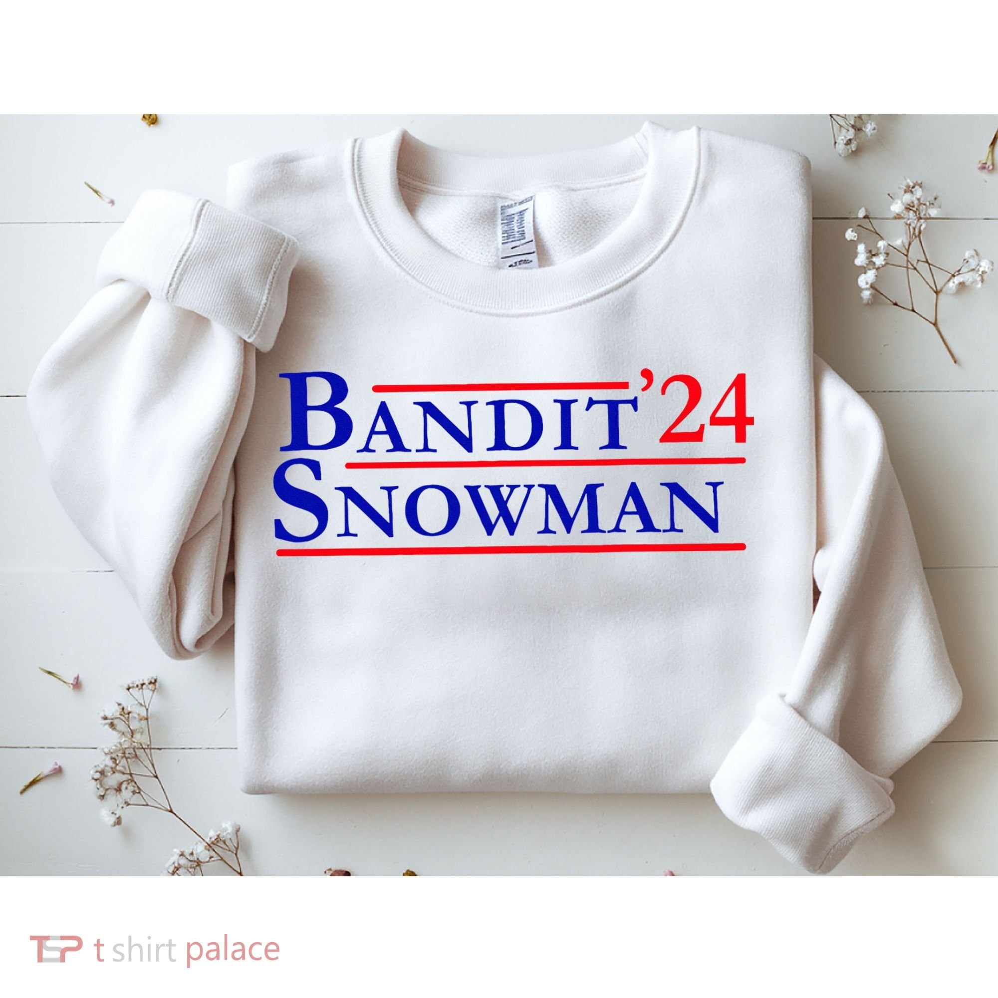 Bandit Snowman 24 Retro Election Style Funny 2024 Bandit Sweatshirt