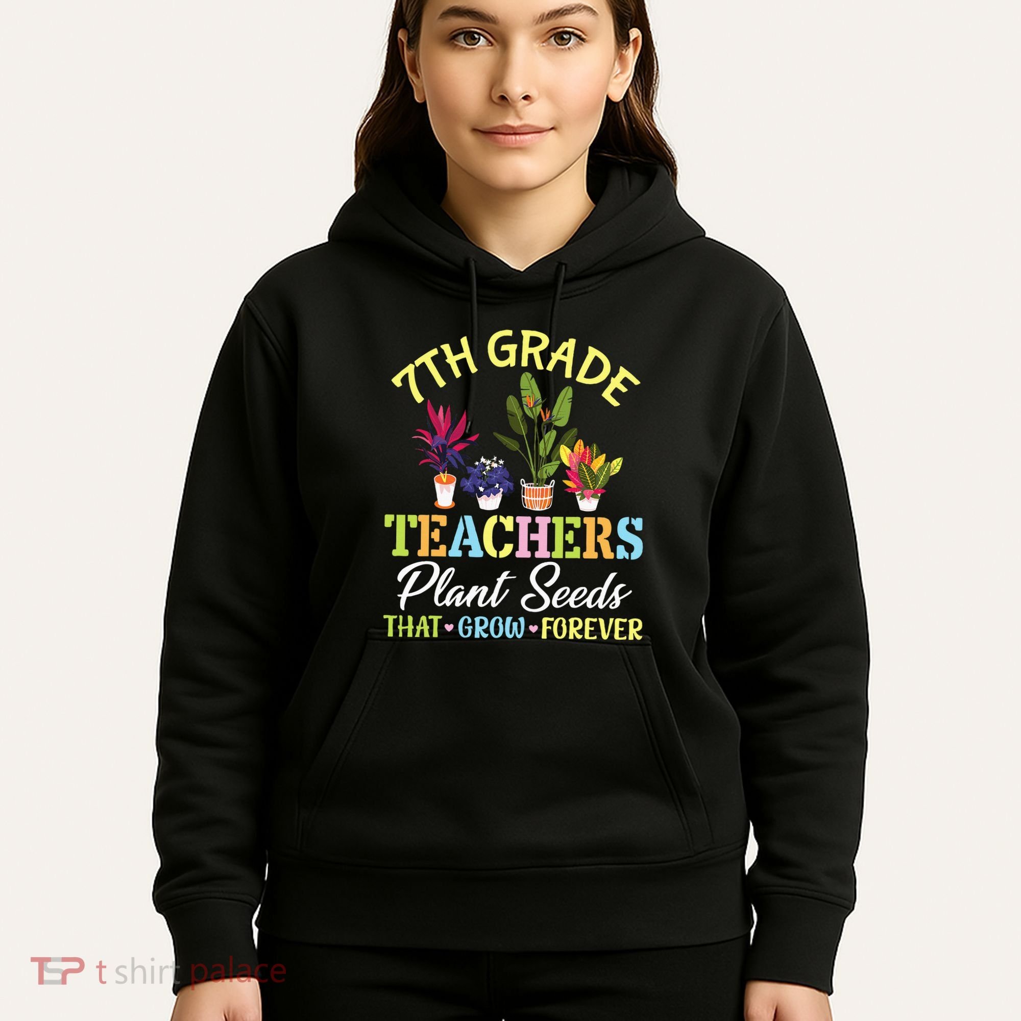 Back School 7th Grade Teachers Plant Seeds That Grow Forever Hoodie