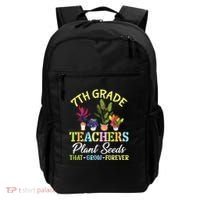 Back School 7th Grade Teachers Plant Seeds That Grow Forever Backpack thumb 0