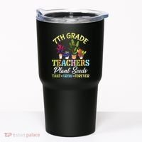 Back School 7th Grade Teachers Plant Seeds That Grow Forever Tumbler thumb 0