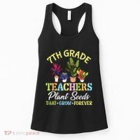 Back School 7th Grade Teachers Plant Seeds That Grow Forever Women's Tank Top thumb 0