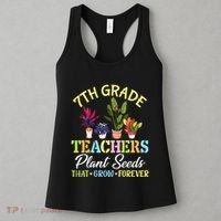 Back School 7th Grade Teachers Plant Seeds That Grow Forever Women's Tank Top thumb 3