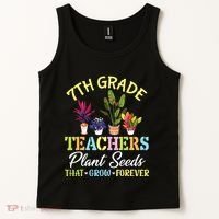 Back School 7th Grade Teachers Plant Seeds That Grow Forever Tank Top thumb 2