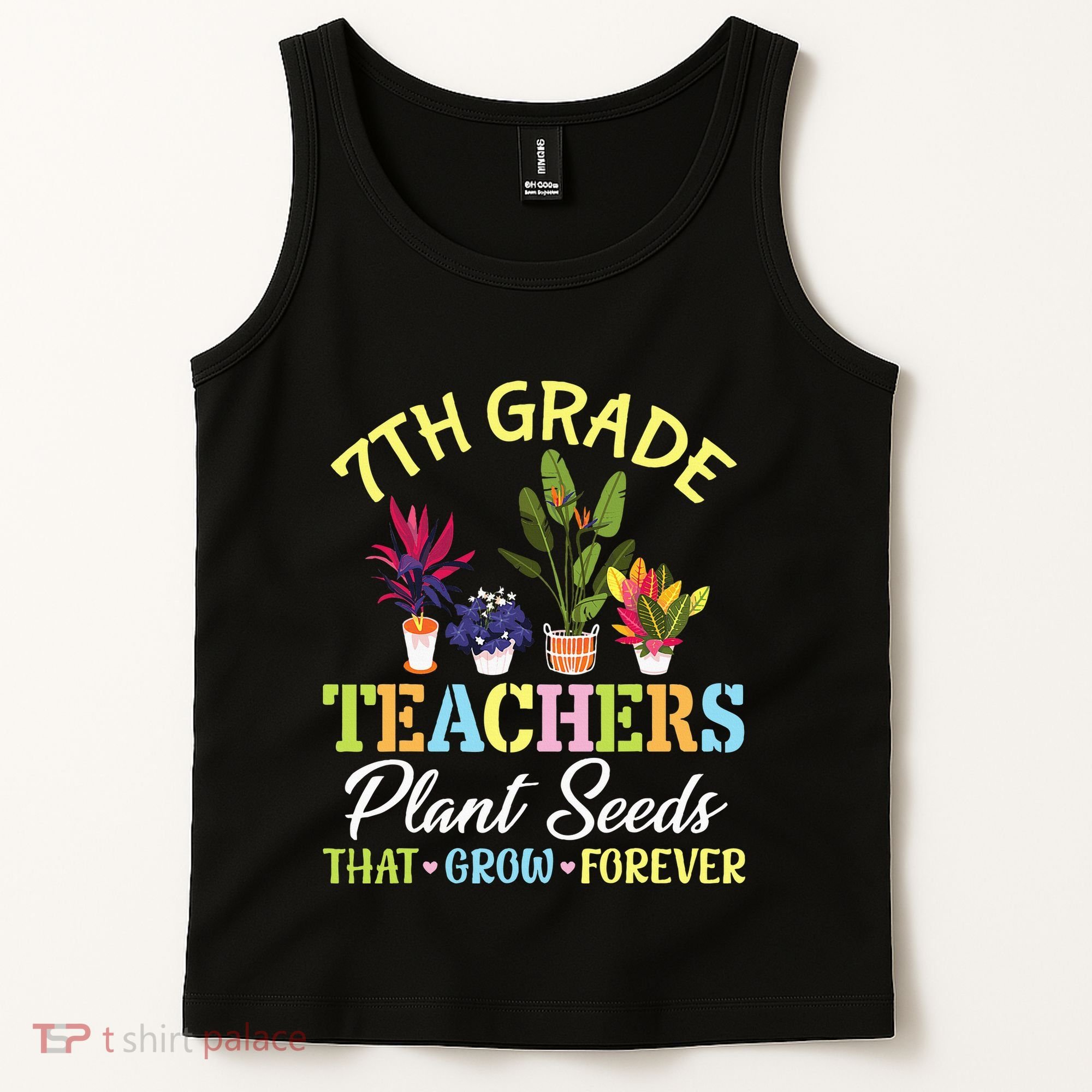 Back School 7th Grade Teachers Plant Seeds That Grow Forever Tank Top