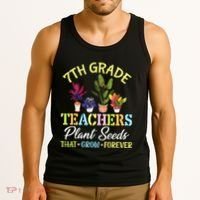 Back School 7th Grade Teachers Plant Seeds That Grow Forever Tank Top thumb 3