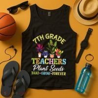 Back School 7th Grade Teachers Plant Seeds That Grow Forever Tank Top thumb 4