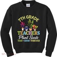 Back School 7th Grade Teachers Plant Seeds That Grow Forever Kids Sweatshirt thumb 0