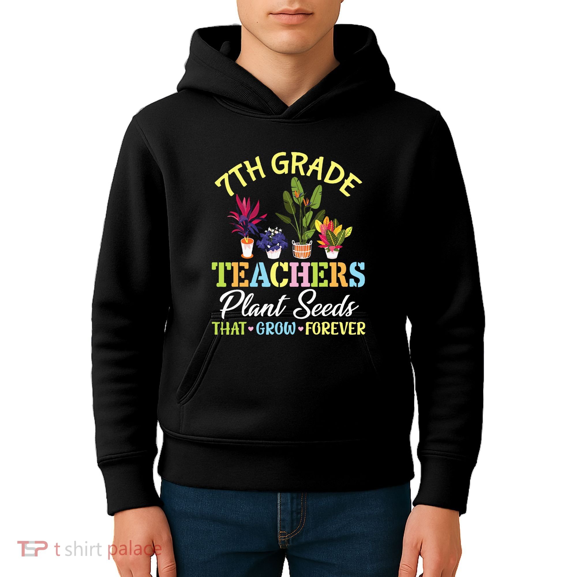 Back School 7th Grade Teachers Plant Seeds That Grow Forever Kids Hoodie