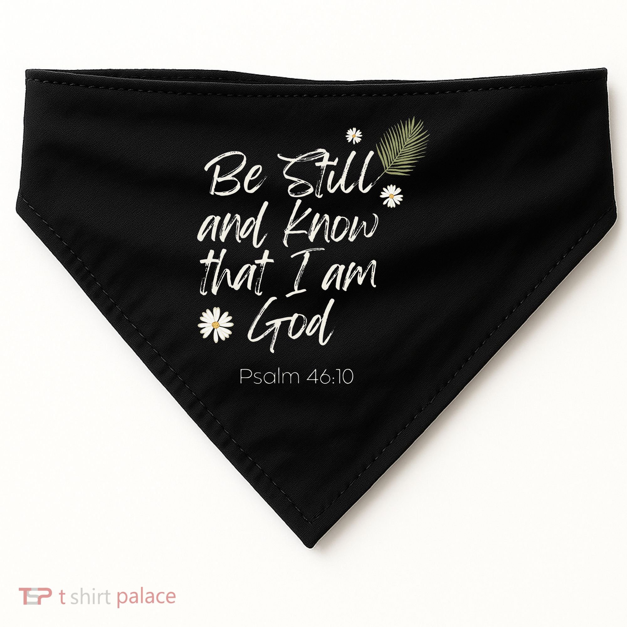 Be Still and Know That I Am God Psalm 46 10 USA-Made Doggie Bandana