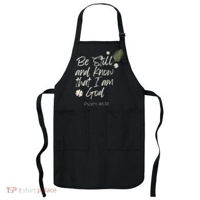 Be Still and Know That I Am God Psalm 46 10 Apron