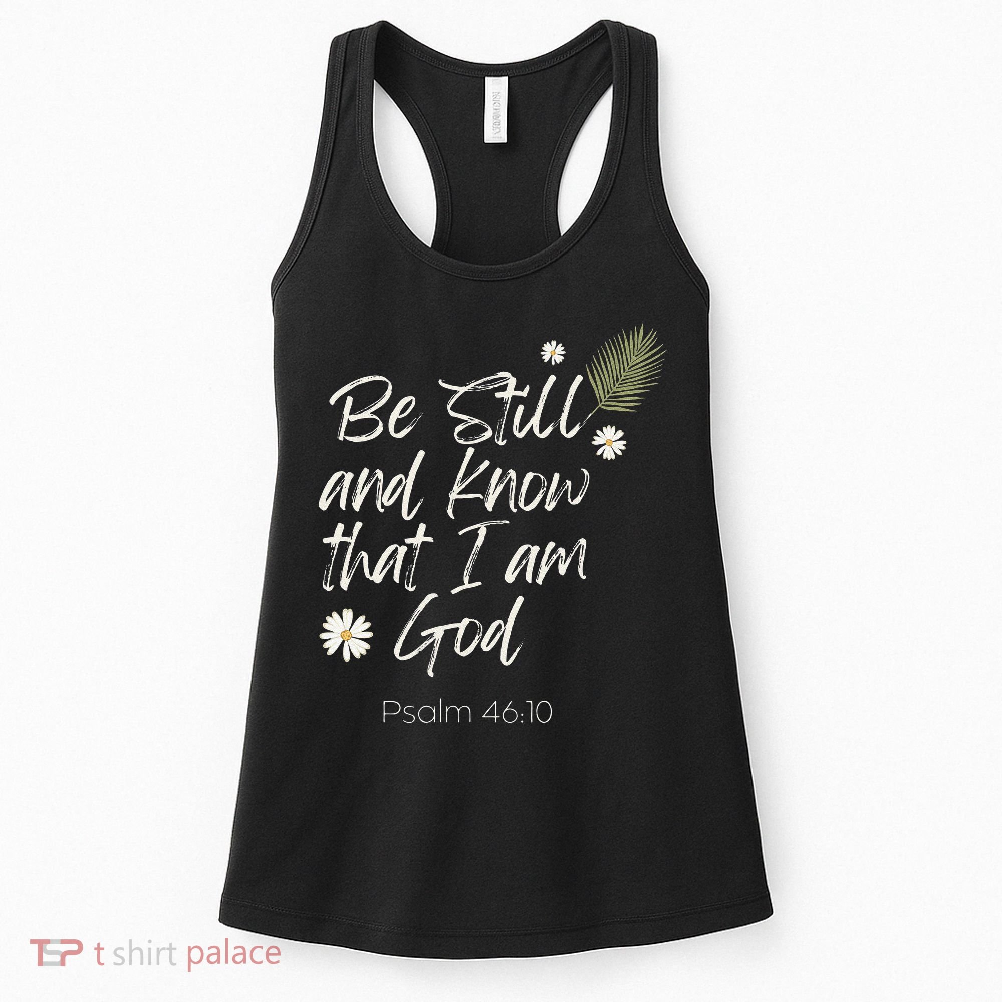 Be Still and Know That I Am God Psalm 46 10 Women's Tank Top