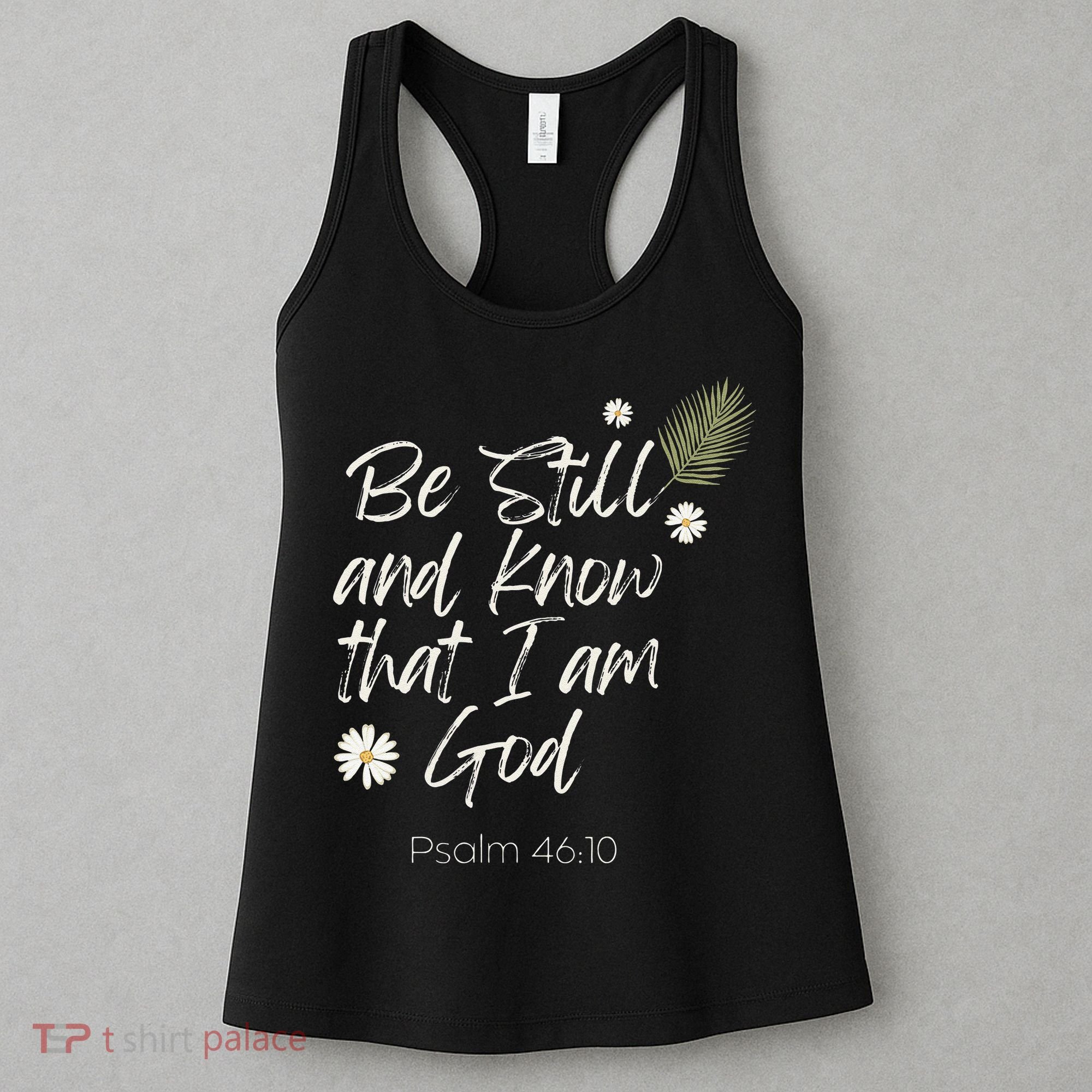 Be Still and Know That I Am God Psalm 46 10 Women's Tank Top