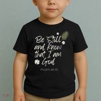 Be Still and Know That I Am God Psalm 46 10 Toddler T-Shirt thumb 2