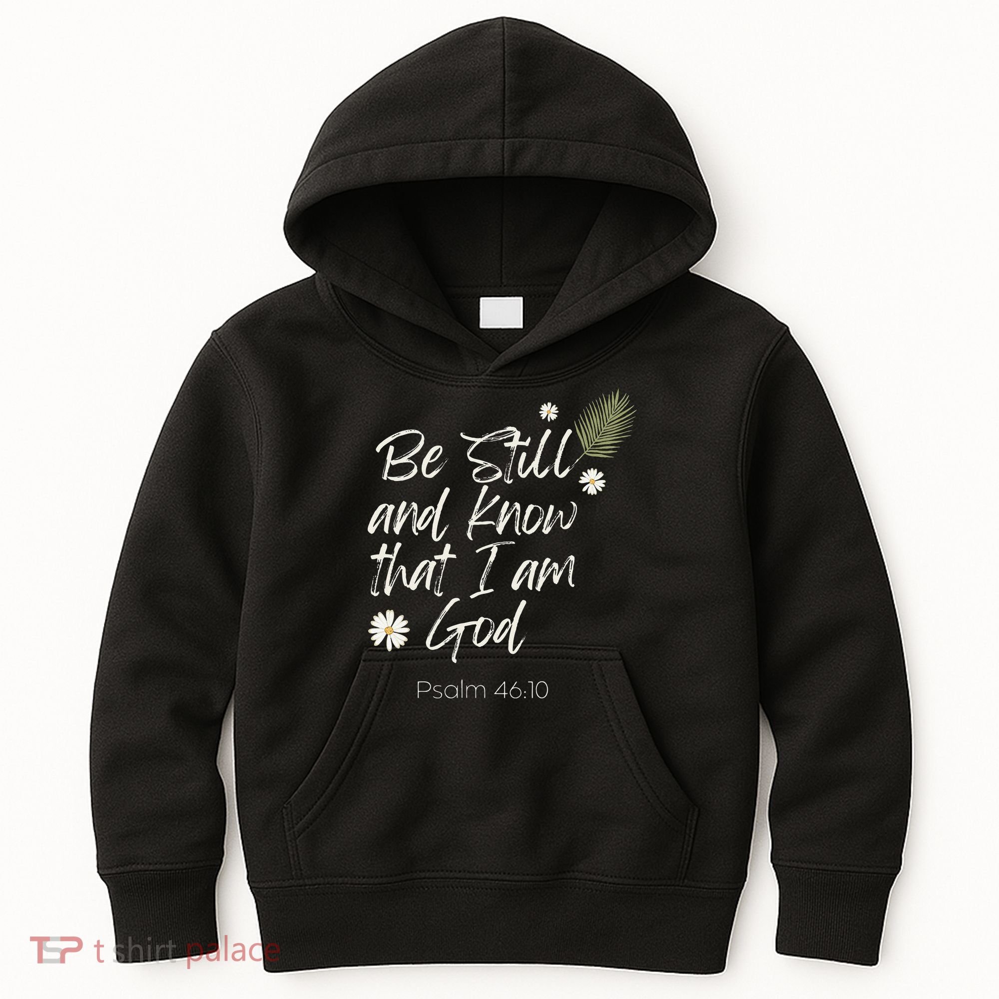 Be Still and Know That I Am God Psalm 46 10 Kids Hoodie